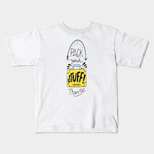 Pack your stuff and travel t-shirt Kids T-Shirt